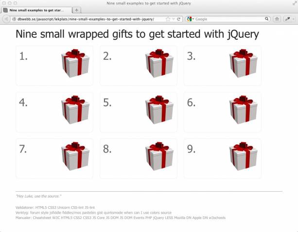 En hög med små paket, öppna dem för att komma igång med jQuery.
