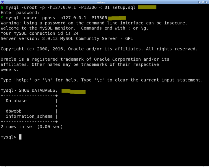 Du är nu uppkopplad med terminalklienten mysql.